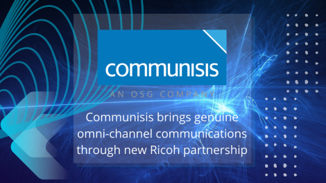 Communisis boosts omni-channel capability with Ricoh